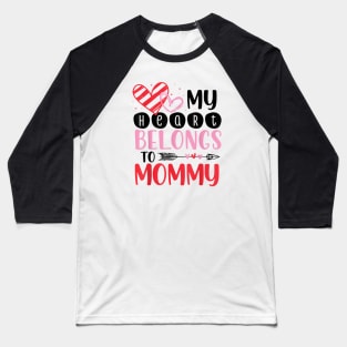 My Heart Belong To Mommy Baseball T-Shirt